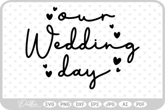 Our Wedding Day SVG PNG DXF: Crafting Your Celebration